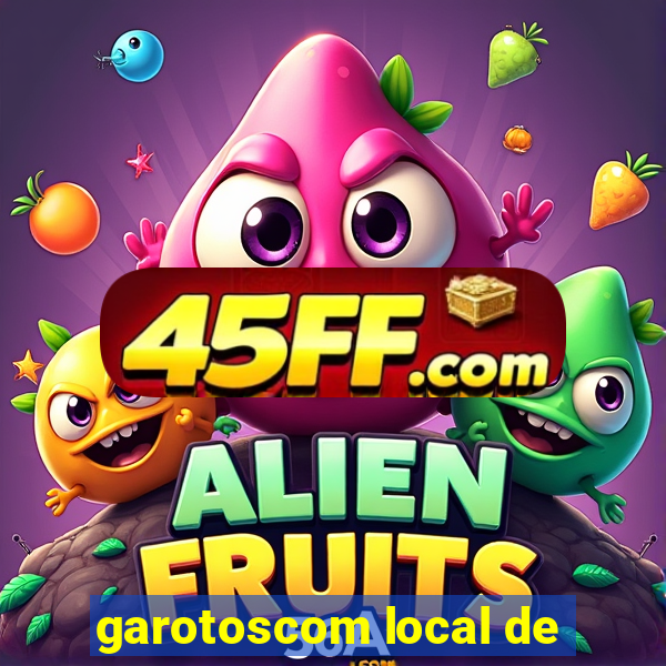 garotoscom local de